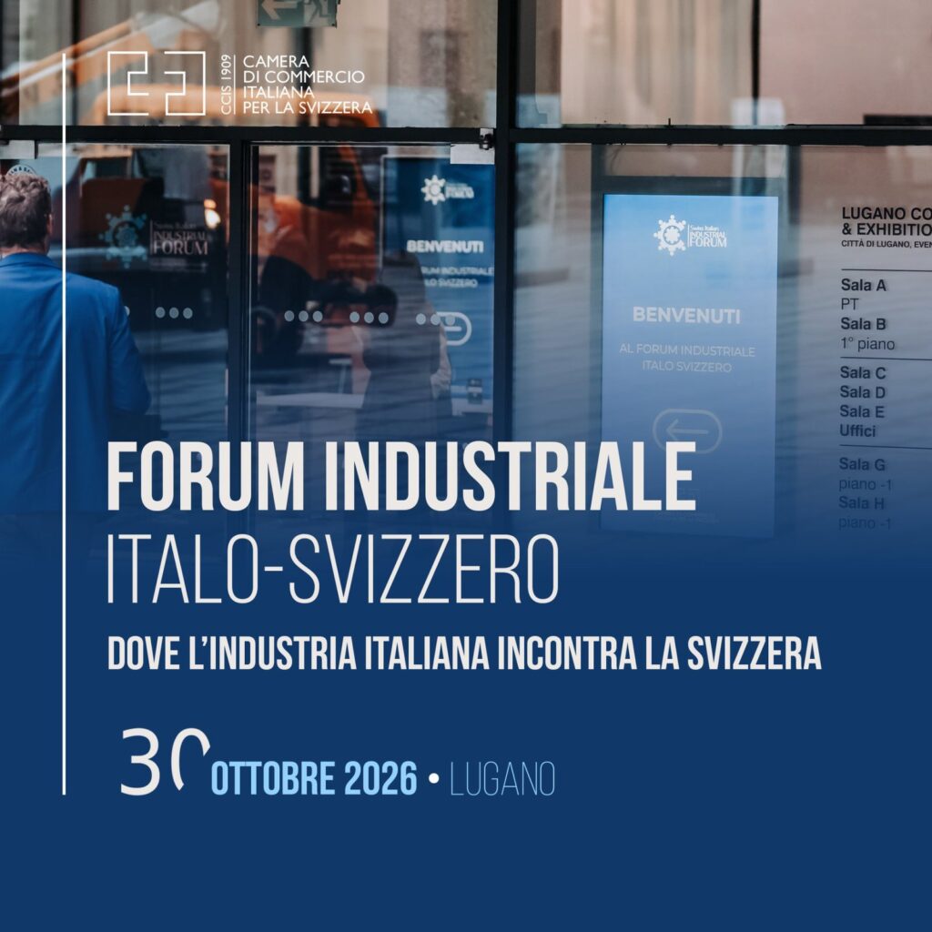 Forum Industriale Italo-Svizzero, 30 ottobre 2026, Lugano – Camera di Commercio Italiana per la Svizzera